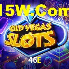 46E,46E Bet